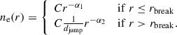 $$ \begin{aligned} n_{\rm e}(r) = {\left\{ \begin{array}{ll} Cr^{-\alpha _{1}}&\mathrm{if}\; r \le r_{\rm break} \\ C\frac{1}{d_{\rm jump}}r^{-\alpha _{2}}&\mathrm{if}\; r > r_{\rm break}. \end{array}\right.} \end{aligned} $$