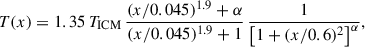 $$ \begin{aligned} T(x) = 1.35\,T_{\rm ICM}\,\frac{(x/0.045)^{1.9} + \alpha }{(x/0.045)^{1.9} + 1}\,\frac{1}{\left[1 + (x/0.6)^{2}\right]^{\alpha }}, \end{aligned} $$