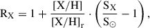 $$ \begin{aligned} \mathrm{R}_{\rm X} = 1 + \frac{\mathrm{[X/H]}}{\mathrm{[X/H]}_{\rm r}} \cdot \left( \frac{\mathrm{S}_{\rm X}}{\mathrm{S}_{\odot }} - 1 \right), \end{aligned} $$
