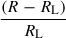 $ \frac{(R - R_{\mathrm{L}})}{R_{\mathrm{L}}} $