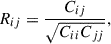 $$ \begin{aligned} R_{ij}=\frac{C_{ij}}{\sqrt{C_{ii}C_{jj}}}, \end{aligned} $$