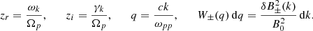 Mathematical equation: $$ \begin{aligned}&z_r=\frac{\omega _k}{\Omega _p},\qquad z_i=\frac{\gamma _k}{\Omega _p},\qquad q=\frac{ck}{\omega _{pp}},\qquad W_\pm (q)\,\mathrm{d}q=\frac{\delta B_\pm ^2(k)}{B_0^2}\,\mathrm{d}k. \end{aligned} $$