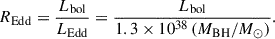 $$ \begin{aligned} R_{\rm {Edd}} = \frac{L_{\rm {bol}}}{L_{\rm {Edd}}} = \frac{L_{\rm {bol}}}{1.3\times 10^{38}\,(M_{\rm {BH}}/M_{\odot })} .\end{aligned} $$
