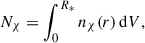 $$ N_\chi = \int _0^{R_*} n_\chi (r)\, \mathrm{d}V, $$
