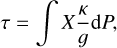 Mathematical equation: \tau = \int X \frac{\kappa}{g} {\rm d}P,