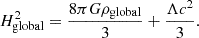 Mathematical equation: $$ \begin{aligned} H_{\rm global}^2&= \frac{8 \pi G \rho _{\rm global}}{3} + \frac{\Lambda c^2}{3}. \end{aligned} $$
