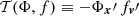 Mathematical equation: $ \mathcal{T}(\Phi,f) \equiv -\Phi_{\boldsymbol{x}}\prime\,f_{\boldsymbol{v}}\prime $