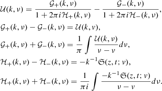 Mathematical equation: $$ \begin{aligned}&\mathcal{U} (k,\nu ) =\frac{ \mathcal{G} _{+} (k,\nu )}{1+2\pi i \mathcal{H} _{+}(k,\nu )} - \frac{\mathcal{G} _{-}(k,\nu )}{1+2\pi i \mathcal{H} _{-}(k,\nu )}, \\&\mathcal{G} _{+}(k,\nu ) - \mathcal{G} _{-}(k,\nu ) = \mathcal{U} (k,v), \\&\mathcal{G} _{+}(k,\nu ) + \mathcal{G} _{-}(k,\nu ) = \frac{1}{\pi }\int \frac{\mathcal{U} (k,\nu )}{\nu - v}d\nu , \\&\mathcal{H} _{+}(k,\nu ) - \mathcal{H} _{-}(k,\nu ) = -k^{-1}{\mathfrak{S} }(z,t;v), \\&\mathcal{H} _{+}(k,\nu ) + \mathcal{H} _{-}(k,\nu ) = \frac{1}{\pi i}\int \frac{-k^{-1}{\mathfrak{S} }(z,t;v)}{\nu -v}d\nu . \end{aligned} $$