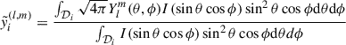 Mathematical equation: $$ \begin{aligned} \tilde{y}_{i}^{(l,m)}=\frac{\int _{\mathcal{{D}}_{i}}\sqrt{4 \pi }Y_{l}^{m}(\theta ,\phi )I(\sin \theta \cos \phi ) \sin ^2 \theta \cos \phi \mathrm{d}\theta \mathrm{d}\phi }{ \int _{\mathcal{{D}}_{i}}I(\sin \theta \cos \phi ) \sin ^2 \theta \cos \phi \mathrm{d}\theta d\phi } \end{aligned} $$