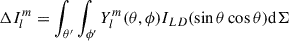 Mathematical equation: $$ \begin{aligned} \Delta I_l^m=\int _{\theta ^{\prime }} \int _{\phi ^{\prime }} Y_l^m(\theta ,\phi ) I_{LD}(\sin \theta \cos \theta ) \mathrm{d}\Sigma \end{aligned} $$