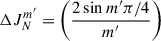 Mathematical equation: $$ \begin{aligned} \Delta J^{m^{\prime }}_{N}=\left(\frac{2\sin m^{\prime } \pi /4}{m^{\prime }}\right) \end{aligned} $$