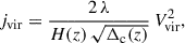 Mathematical equation: $$ \begin{aligned} j_{\rm vir}&= \frac{2\, \lambda }{H(z)\, \sqrt{\Delta _{\rm c}(z)}}\, V_{\rm vir}^2, \end{aligned} $$