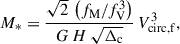 Mathematical equation: $$ \begin{aligned} M_*&= \frac{\sqrt{2}\, \left( f_{\rm M} / f_{\rm V}^3 \right)}{G\, H \, \sqrt{\Delta _{\rm c}}}\, V_{\rm circ,f}^3,\end{aligned} $$