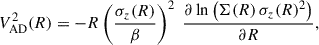 Mathematical equation: $$ \begin{aligned} V_{\mathrm{AD} }^2(R) = -R \left( \frac{\sigma _z(R)}{\beta } \right)^2\ \frac{\partial \ln \left( \Sigma (R)\, \sigma _z(R)^2 \right)}{\partial R}, \end{aligned} $$