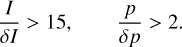 Mathematical equation: \frac{I}{\delta I}> 15, \qquad \frac{p}{\delta p} > 2.