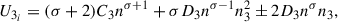 $$ \begin{aligned}&U_{3_i} = (\sigma +2) C_3 n^{\sigma +1} + \sigma D_3 n^{\sigma -1} n_3^2 \pm 2 D_3 n^{\sigma } n_3, \end{aligned} $$