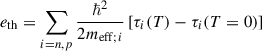 $$ \begin{aligned} {e}_{\mathrm{th} } = \sum _{i=n,p}\frac{\hbar ^2}{2 m_{\mathrm{eff} ;i}} \left[\tau _i(T)-\tau _i(T = 0)\right] \end{aligned} $$