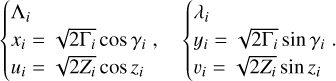 $\left\{ {\matrix{{{\Lambda _i}} \hfill \cr {{x_i} = \sqrt {2{\Gamma _i}} \cos {\gamma _i}} \hfill \cr {{u_i} = \sqrt {2{Z_i}} \cos {z_i}} \hfill \cr } ,\left\{ {\matrix{{{\lambda _i}} \hfill \cr {{y_i} = \sqrt {2{\Gamma _i}} \sin {\gamma _i}.} \hfill \cr {{v_i} = \sqrt {2{Z_i}} \sin {z_i}} \hfill \cr } } \right.} \right.$