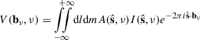 $$ \begin{aligned} V(\mathbf{b }_\nu , \nu )&= {\int \limits _{-}^{+}\!\!\!\int \limits _{\infty }^{\infty }} \mathrm{d}l\mathrm{d}m A(\hat{\mathbf{s }}, \nu ) I(\hat{\mathbf{s }}, \nu ) e^{-2\pi i \hat{\mathbf{s }} \cdot \mathbf{b }_\nu }\end{aligned} $$