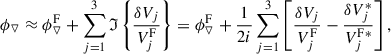 $$ \begin{aligned} \phi _{\triangledown } \approx \phi _{\triangledown }^\mathrm{F} + \sum _{j = 1}^{3} \mathfrak{I} \left\{ \frac{\delta V_{j}}{V_{j}^\mathrm{F}}\right\} = \phi _{\triangledown }^\mathrm{F} + \frac{1}{2i}\sum _{j = 1}^{3} \left[\frac{\delta V_{j}}{V_{j}^\mathrm{F}} - \frac{\delta V_{j}^*}{V_{j}^{\mathrm{F} *}}\right], \end{aligned} $$