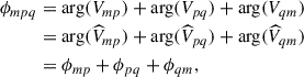 $$ \begin{aligned} \nonumber \phi _{mpq}&= \arg (V_{mp}) + \arg (V_{pq}) + \arg (V_{qm}) \\ \nonumber&= \arg (\widehat{V}_{mp}) + \arg (\widehat{V}_{pq}) + \arg (\widehat{V}_{qm}) \\&= \phi _{mp} + \phi _{pq} + \phi _{qm}, \end{aligned} $$