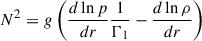Mathematical equation: $ N^2 = g\left(\frac{d\ln p}{dr}\frac{1}{\Gamma_1} - \frac{d\ln\rho}{dr}\right) $