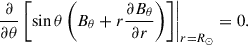 $$ \begin{aligned} {\left. \frac{\partial }{{\partial \theta }}\left[ \sin \theta \left( {B_\theta } + r \frac{{\partial {B_\theta }}}{{\partial r}}\right)\right] \right|_{r = {R_ \odot }}}=0. \end{aligned} $$