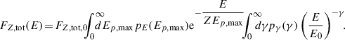 Mathematical equation: $$ \begin{aligned} F_{Z, \mathrm{tot}}(E)\! = \!F_{Z, \mathrm{tot},0} \!\!\! \int _{0}^{\infty }\!\!\!\!\!\! dE_{p,\mathrm{max}} p_E(E_{p,\mathrm{max}}) \mathrm{e}^{-\dfrac{E}{ZE_{p,\mathrm{max}}}} \!\!\! \int _{0}^{\infty } \!\!\!\!\! d\gamma p_{\gamma }(\gamma ) \left(\frac{E}{E_0}\right)^{-\gamma } \!\!. \end{aligned} $$