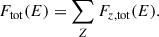 Mathematical equation: $$ \begin{aligned} F_{\rm tot}(E) = \sum _Z F_{z, \mathrm{tot}}(E). \end{aligned} $$