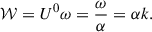 $$ \begin{aligned} {\mathcal{W} }=U^0\omega =\frac{\omega }{\alpha }=\alpha k . \end{aligned} $$