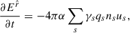 $$ \begin{aligned} \frac{\partial E^{\hat{r}}}{\partial t}&=-4\pi \alpha \sum _s \gamma _s q_s n_s u_s ,\end{aligned} $$