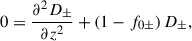 $$ \begin{aligned} 0=\frac{\partial ^2 D_\pm }{\partial z^2}+\left( 1-f_{0\pm }\right) D_\pm , \end{aligned} $$