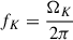 $ f_K=\frac{\Omega_K}{2\pi} $