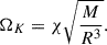 $$ \begin{aligned} \Omega _K=\chi \sqrt{\frac{M}{R^3}}. \end{aligned} $$