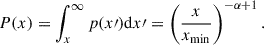 $$ \begin{aligned} P(x) = \int ^{\infty }_{x} p(x\prime )\mathrm{d}x\prime =\left(\frac{x}{x_{\rm min}}\right)^{-\alpha +1}. \end{aligned} $$