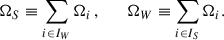 Mathematical equation: $$ \begin{aligned} \Omega _S \equiv \sum _{i \in I_W} \Omega _{i}\,,\qquad \Omega _W \equiv \sum _{i \in I_S} \Omega _{i}. \end{aligned} $$
