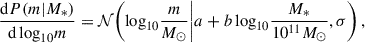 Mathematical equation: $$ \begin{aligned} \frac{\mathrm{d} P(m|M_*)}{\mathrm{d} \log _{10} \!m} = \mathcal{N} \bigg (\!\log _{10} \!\frac{m}{M_\odot } \bigg | a + b \log _{10} \!\frac{M_*}{10^{11}M_\odot },\sigma \bigg ) \, , \end{aligned} $$