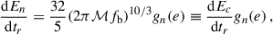 Mathematical equation: $$ \begin{aligned} \begin{aligned} \frac{\mathrm{d} E_n}{\mathrm{d} t_r}&=\frac{32}{5}(2\pi \mathcal{M} f_{\rm b})^{10/3}g_n(e) \equiv \frac{\mathrm{d} E_c}{\mathrm{d} t_r}g_n(e) \,, \end{aligned} \end{aligned} $$