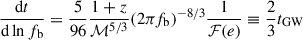 Mathematical equation: $$ \begin{aligned} \begin{aligned} \frac{\mathrm{d} t}{\mathrm{d} \ln f_{\rm b}}&= \frac{5}{96} \frac{1+z}{\mathcal{M} ^{5/3}} (2\pi f_{\rm b})^{-8/3} \frac{1}{\mathcal{F} (e)} \equiv \frac{2}{3} t_{\rm GW} \end{aligned} \end{aligned} $$
