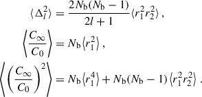 Mathematical equation: $$ \begin{aligned} \begin{aligned} \langle \Delta _l^2 \rangle&= \frac{2 N_{\rm b} (N_{\rm b}-1)}{2l+1} \langle r_1^2 r_2^2\rangle \,, \\ \left\langle \frac{C_{\infty }}{C_0} \right\rangle&= N_{\rm b} \left\langle r_1^2 \right\rangle \,, \\ \left\langle \left(\frac{C_{\infty }}{C_0} \right)^2\right\rangle&= N_{\rm b} \left\langle r_1^4\right\rangle + N_{\rm b}(N_{\rm b}-1)\left\langle r_1^2 r_2^2 \right\rangle \,. \end{aligned} \end{aligned} $$
