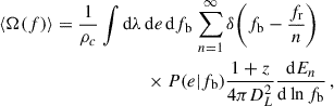 Mathematical equation: $$ \begin{aligned} \begin{aligned} \langle \Omega (f)\rangle = \frac{1}{\rho _c} \int \mathrm{d} \lambda \,&\mathrm{d} e\, \mathrm{d} f_{\rm b}\, \sum _{n = 1}^\infty \delta \!\left(f_{\rm b} - \frac{f_{\rm r}}{n}\right) \\&\times P(e|f_{\rm b}) \frac{1+z}{4\pi D_L^2} \frac{\mathrm{d} E_n}{\mathrm{d} \ln {f_{\rm b}}} \,, \end{aligned} \end{aligned} $$