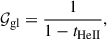$$ \begin{aligned} \mathcal{G} _{\rm gl} = \frac{1}{1 - t_{\mathrm{HeII} }}, \end{aligned} $$