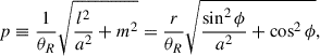 $$ \begin{aligned} p\equiv \frac{1}{\theta _{R}}\sqrt{\frac{l^{2}}{a^{2}}+m^{2}}=\frac{r}{\theta _{R}}\sqrt{\frac{\sin ^{2}{\phi }}{a^{2}}+\cos ^{2}{\phi }}, \end{aligned} $$