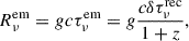 $$ \begin{aligned} R_{\nu }^\mathrm{em}=gc\tau _{\nu }^\mathrm{em}=g\frac{c\delta \tau _{\nu }^\mathrm{rec}}{1+z}, \end{aligned} $$