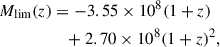 $$ \begin{aligned} M_{\mathrm{lim} }(z)&= -3.55 \times 10^8 (1+z) \nonumber \\&\quad + 2.70 \times 10^8 (1+z)^2, \end{aligned} $$
