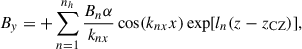 $$ \begin{aligned} B_y&= +\sum _{n = 1}^{n_h} \frac{B_n \alpha }{k_{nx}} \cos (k_{nx} x)\exp [l_n (z-z_\mathrm{CZ} )],\end{aligned} $$