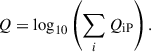 $$ \begin{aligned} Q = \log _{10} \left(\sum _i Q_{\rm iP}\right). \end{aligned} $$