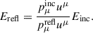 $$ \begin{aligned} E_{\rm refl} = \frac{p_\mu ^\mathrm{inc}u^\mu }{p_\mu ^\mathrm{refl}u^\mu }E_{\rm inc}. \end{aligned} $$