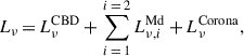 $$ \begin{aligned} L_{\nu } \,{=}\, L_{\nu }^\mathrm{{CBD}} \,{+}\, \sum _{i\,{=}\,1}^{i\,{=}\,2} L_{\nu ,i}^\mathrm{{Md}} \, {+} \, L_{\nu }^\mathrm{{Corona}}, \end{aligned} $$