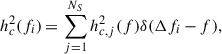 $$ \begin{aligned} h_c^2(f_i) \,{=}\, \sum _{j = 1}^{N_S} h_{c,j}^2(f)\delta (\Delta {f_i}\,{-}\,f), \end{aligned} $$